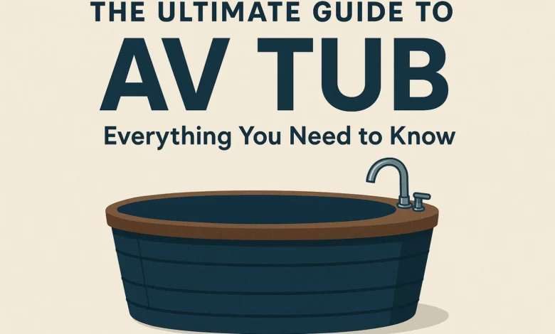 AV Tub